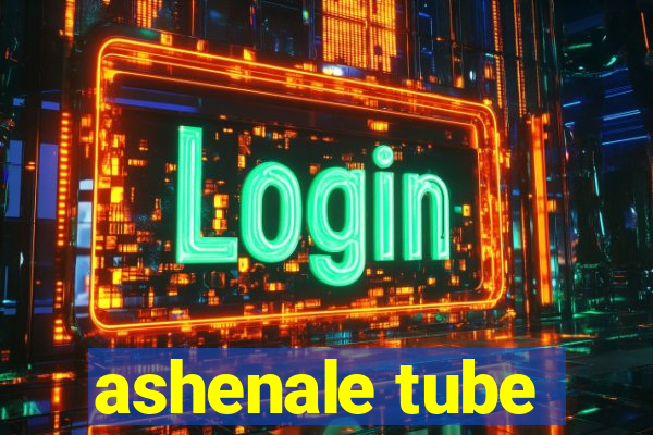 ashenale tube